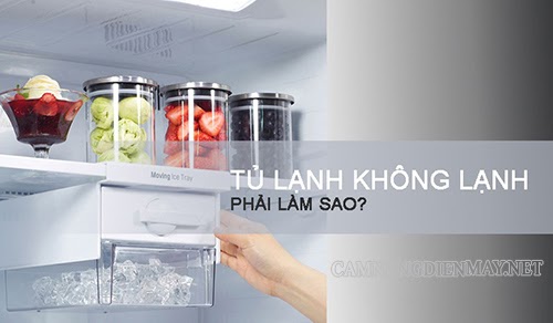 Bạn đã biết cách khắc phục tình trạng tủ lạnh không mát?