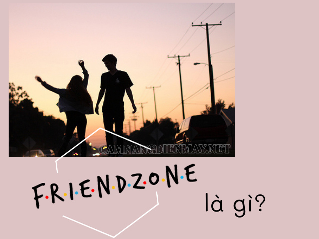 Tìm hiểu Friendzone là gì?