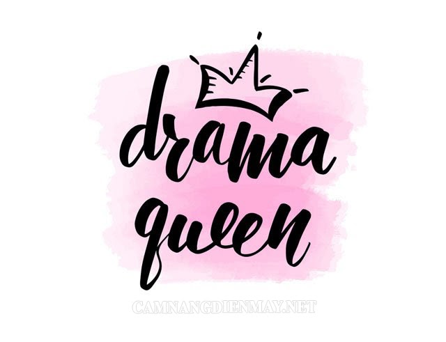 Drama queen sử dụng như thế nào?