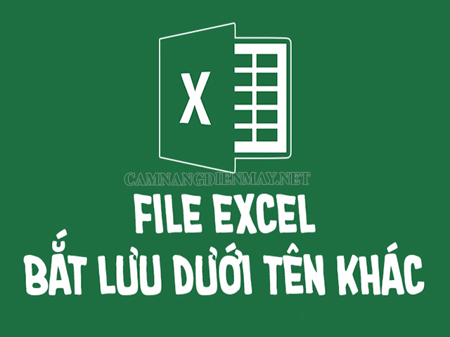 Nguyên nhân lỗi lưu file Excel bắt lưu một tên khác