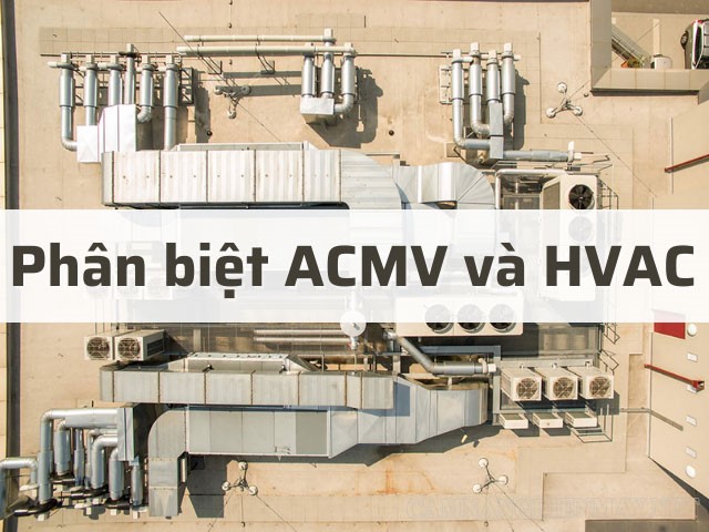 Phân biệt ACMV và HVAC