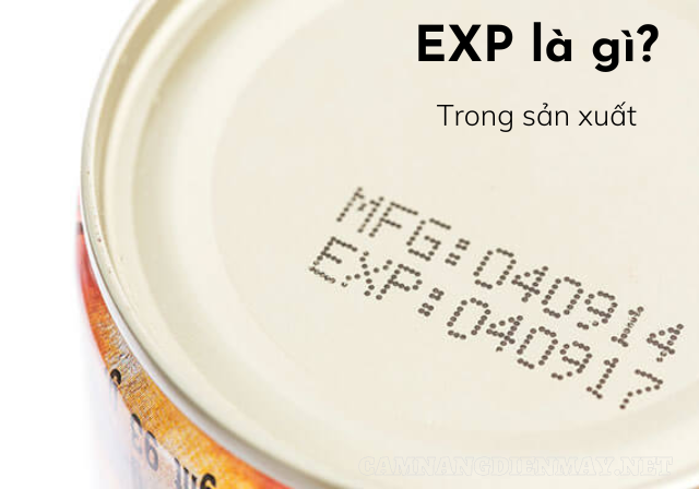Exp là viết tắt của hạn sử dụng trong sản xuất